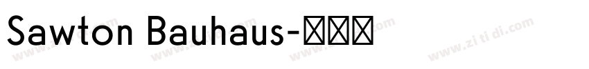 Sawton Bauhaus字体转换 Sawton Bauhaus字体转换
